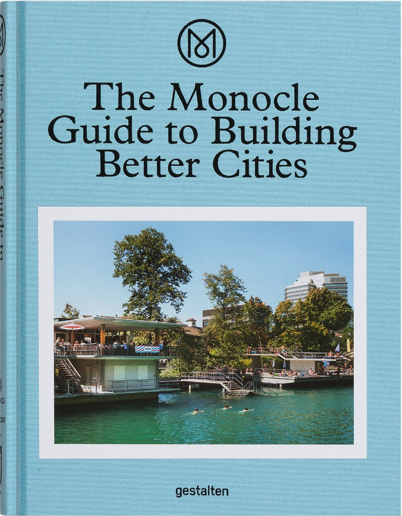 gestalten The Monocle Guide to Building Better Cities 