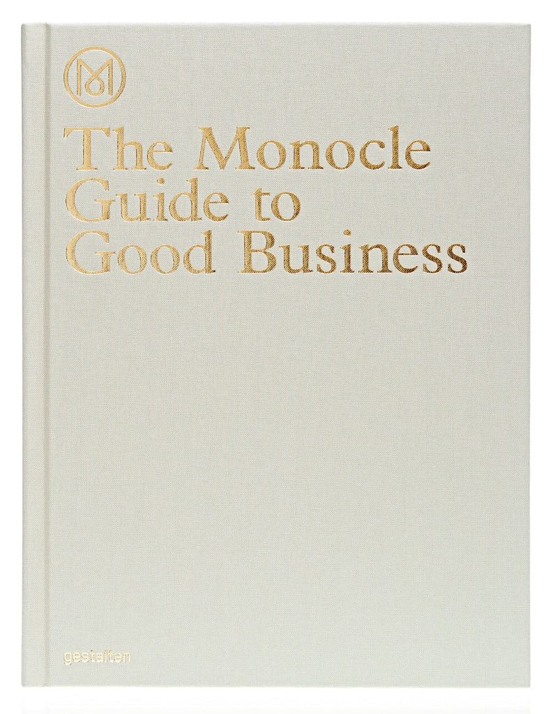 gestalten THE MONOCLE GUIDE TO GOOD BUSINESS 