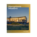 Hamptons Modern : Contemporary Living on the East End Monacelli
