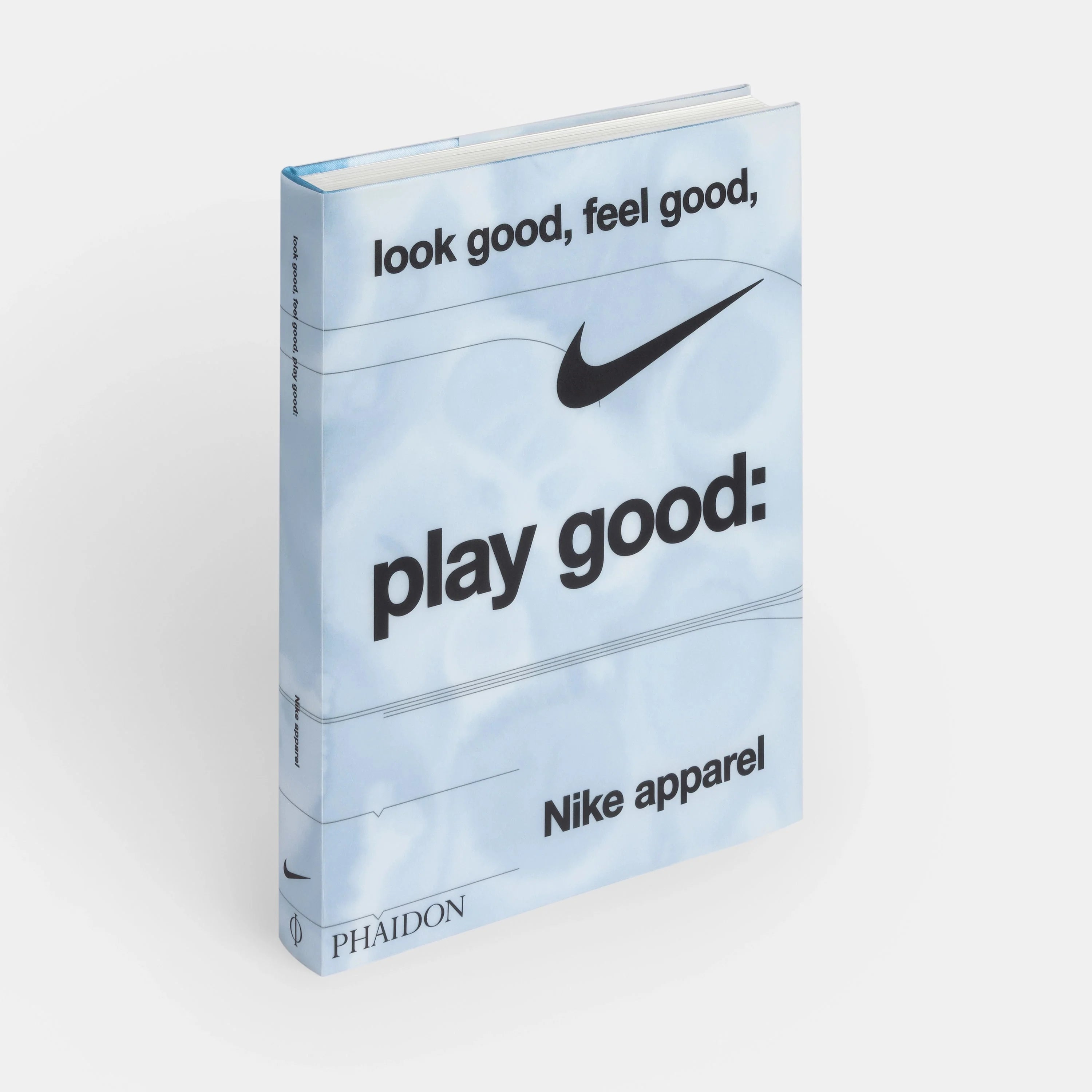 Look Good, Feel Good, Play Good: Nike Apparel Phaidon