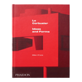 Le Corbusier: Ideas and Forms William J R Curtis Phaidon