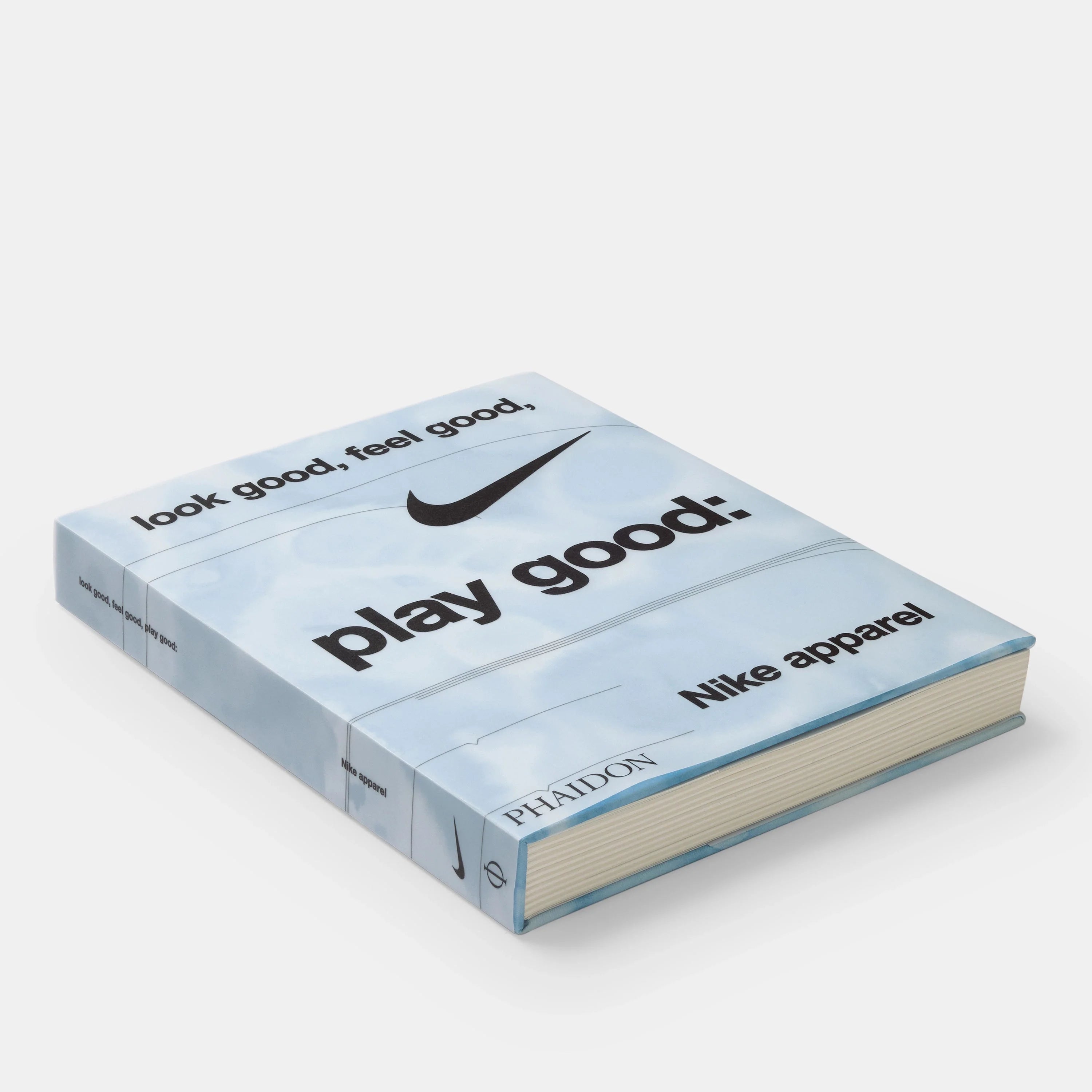 Look Good, Feel Good, Play Good: Nike Apparel Phaidon