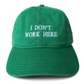 IDEA SORRY I DON'T WORK HERE HAT 